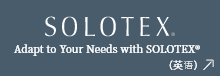 SOLOTEX Adapt to Your Needs with SOLOTEX